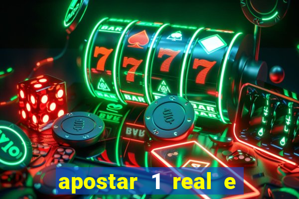 apostar 1 real e ganhar dinheiro